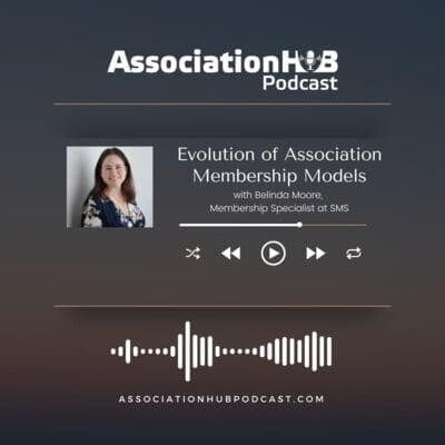 #19: Evolution of Association Membership Models, with Belinda Moore, SMS 